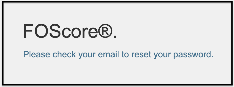 FOScore® "Please check your email to reset your password" link highlighted